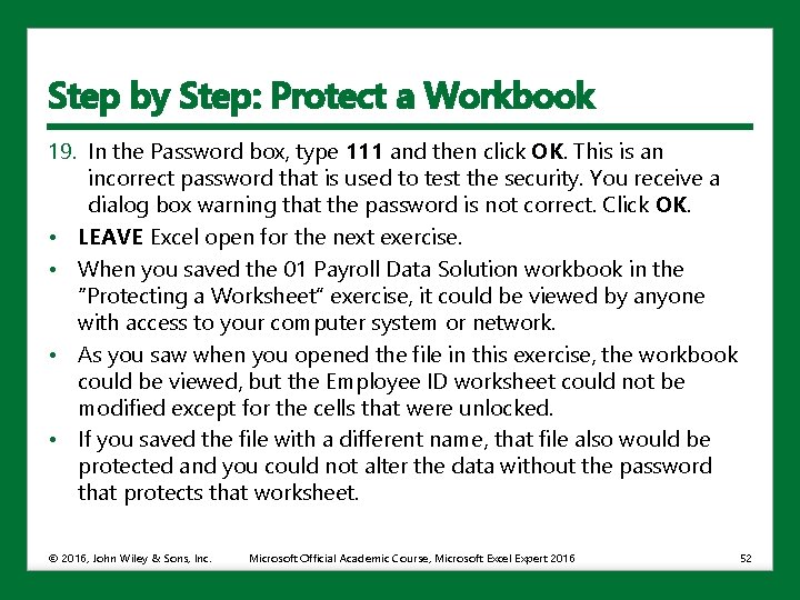 Step by Step: Protect a Workbook 19. In the Password box, type 111 and