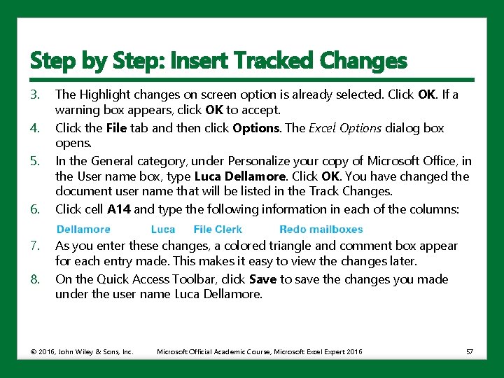Step by Step: Insert Tracked Changes 3. 4. 5. 6. 7. 8. The Highlight