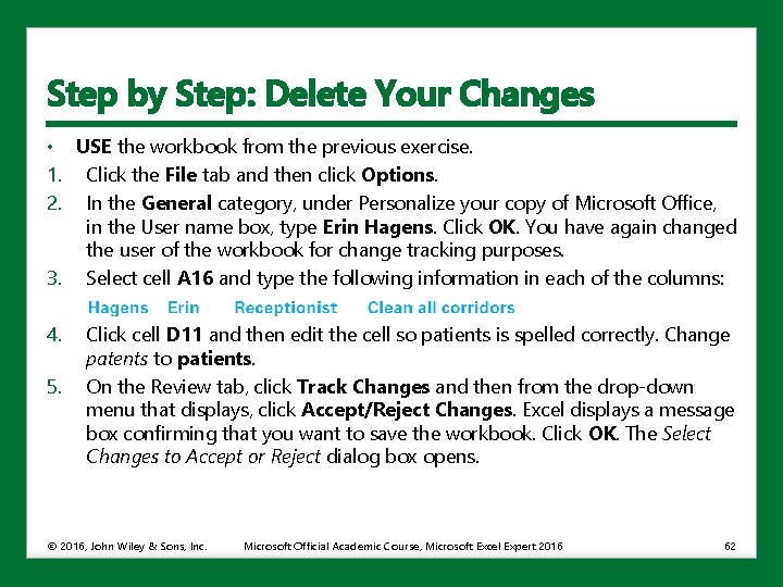 Step by Step: Delete Your Changes • USE the workbook from the previous exercise.