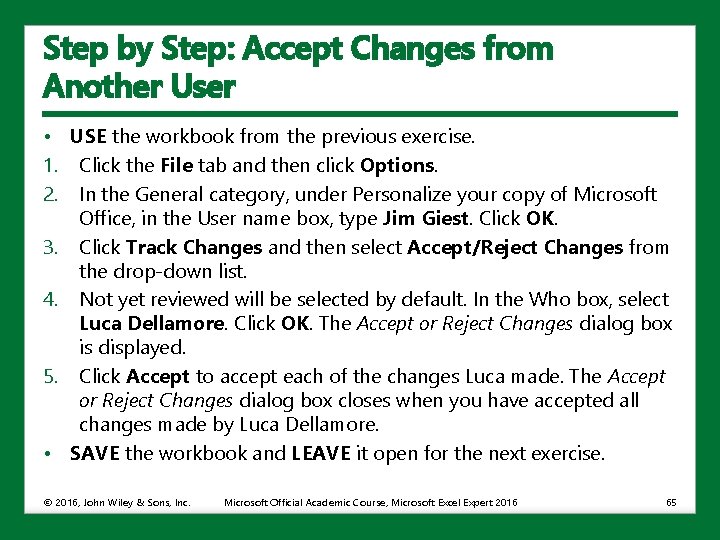 Step by Step: Accept Changes from Another User • USE the workbook from the