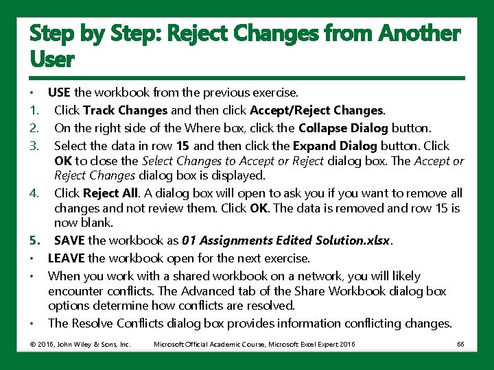 Step by Step: Reject Changes from Another User • USE the workbook from the