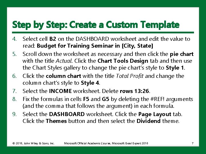 Step by Step: Create a Custom Template 4. 5. 6. 7. 8. 9. Select
