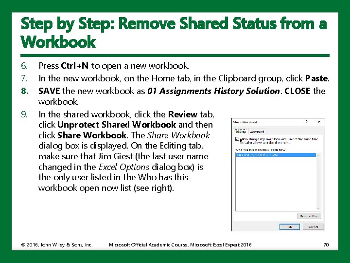 Step by Step: Remove Shared Status from a Workbook 6. 7. 8. 9. Press