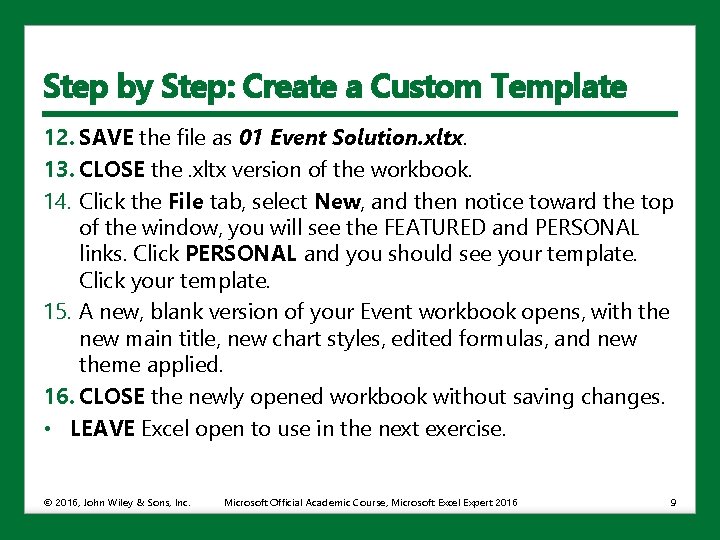 Step by Step: Create a Custom Template 12. SAVE the file as 01 Event