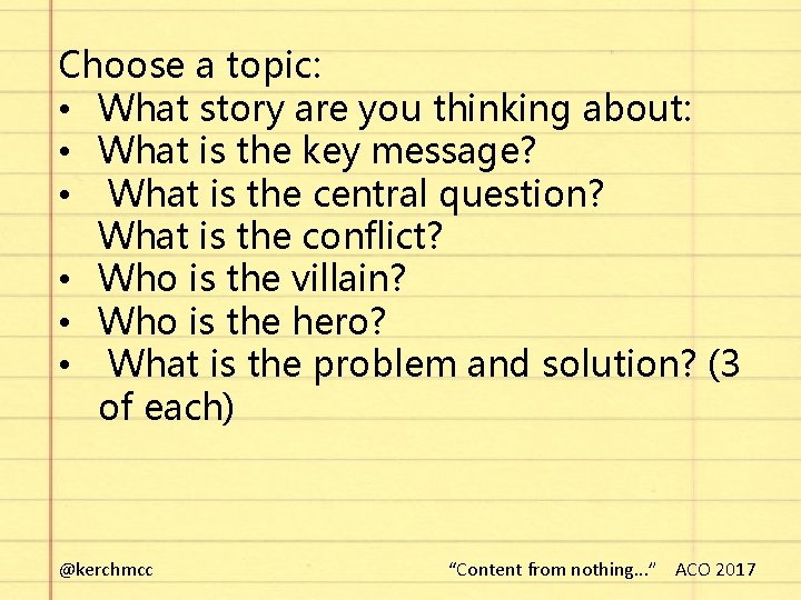 Choose a topic: • What story are you thinking about: • What is the