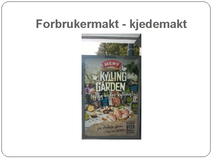 Forbrukermakt - kjedemakt 