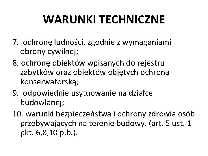 WARUNKI TECHNICZNE 7. ochronę ludności, zgodnie z wymaganiami obrony cywilnej; 8. ochronę obiektów wpisanych