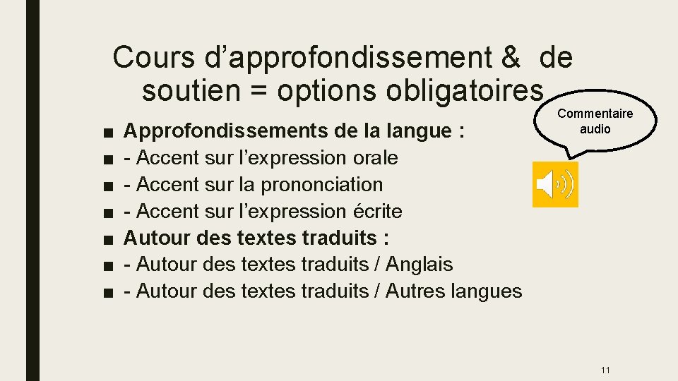 Cours d’approfondissement & de soutien = options obligatoires ■ ■ ■ ■ Approfondissements de