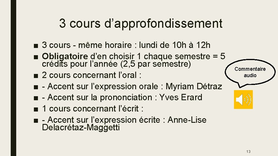 3 cours d’approfondissement ■ 3 cours - même horaire : lundi de 10 h