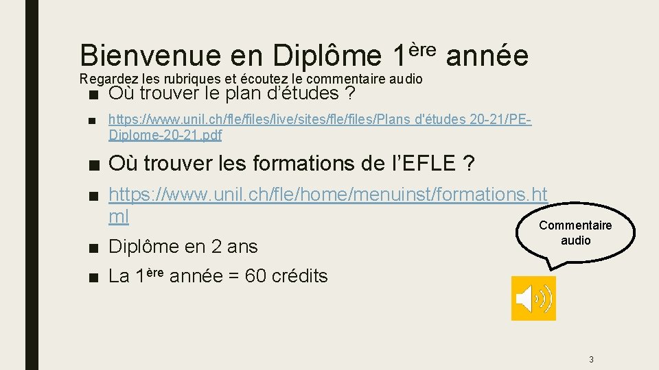 Bienvenue en Diplôme 1ère année Regardez les rubriques et écoutez le commentaire audio ■