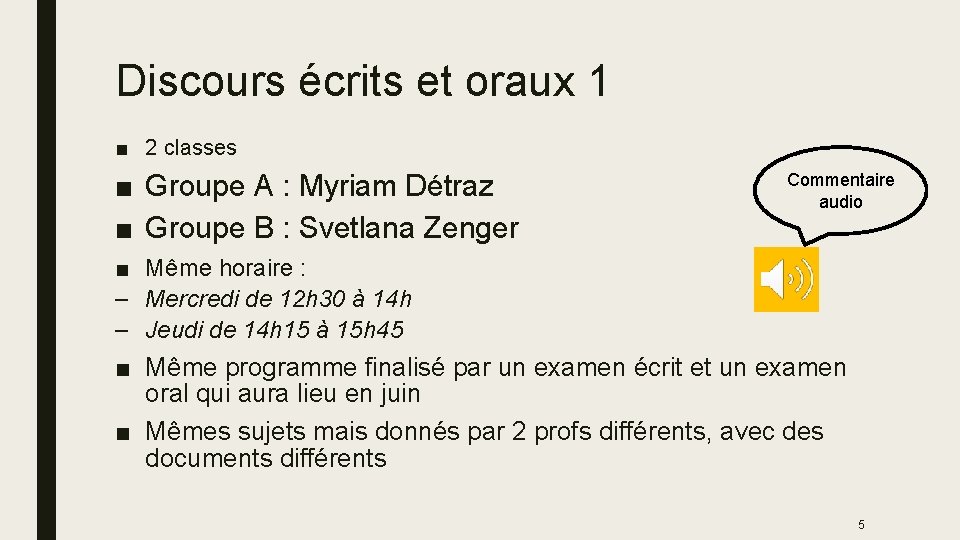 Discours écrits et oraux 1 ■ 2 classes ■ Groupe A : Myriam Détraz Discours écrits et oraux 1 ■ 2 classes ■ Groupe A : Myriam Détraz