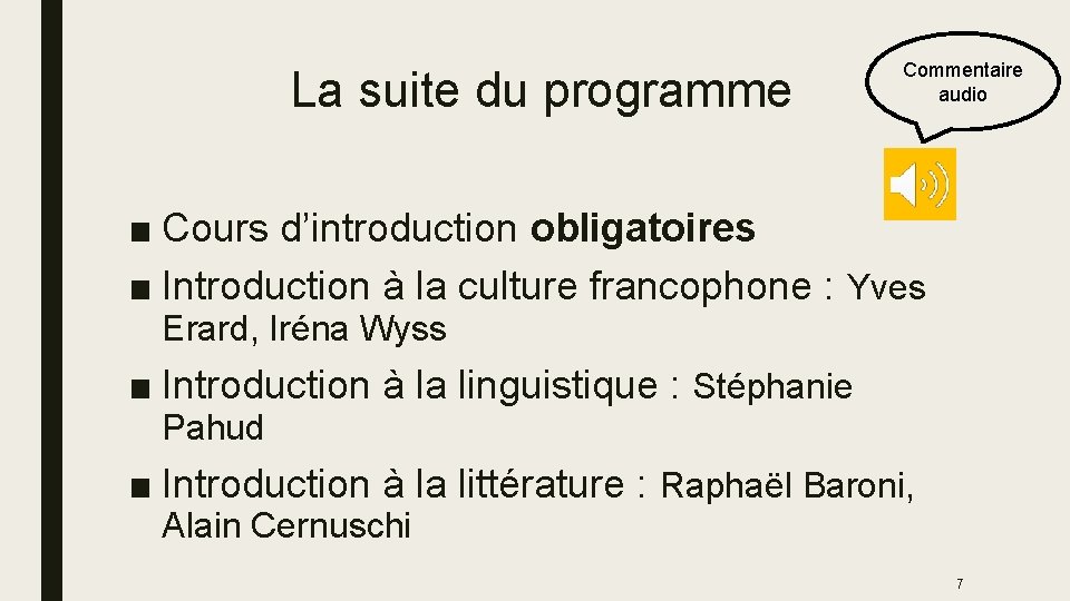 La suite du programme Commentaire audio ■ Cours d’introduction obligatoires ■ Introduction à la