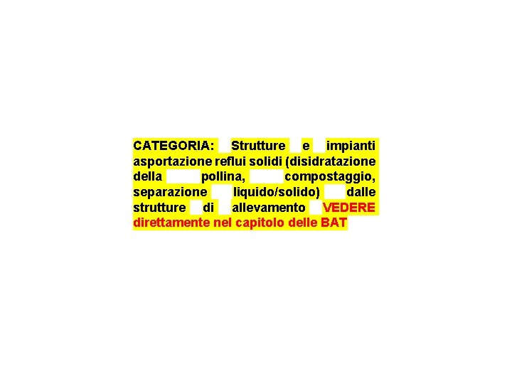 CATEGORIA: Strutture e impianti asportazione reflui solidi (disidratazione della pollina, compostaggio, separazione liquido/solido) dalle