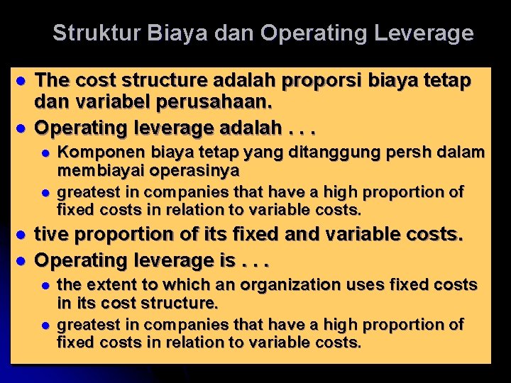 Struktur Biaya dan Operating Leverage l l The cost structure adalah proporsi biaya tetap