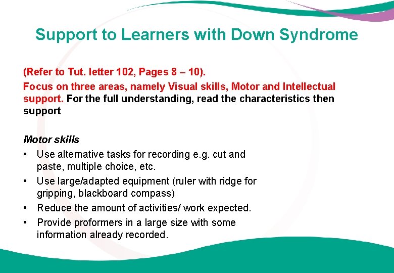 Support to Learners with Down Syndrome (Refer to Tut. letter 102, Pages 8 –