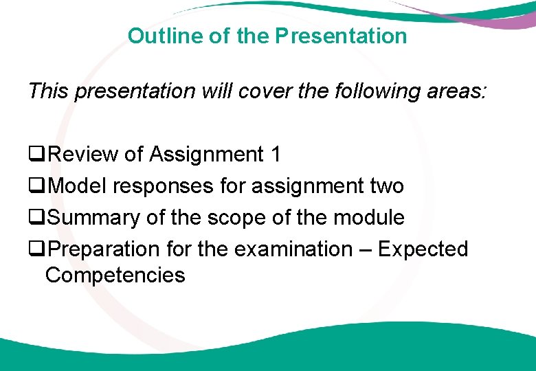 Outline of the Presentation This presentation will cover the following areas: q. Review of
