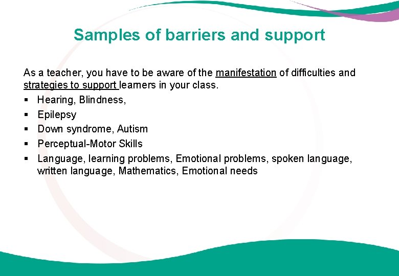 Samples of barriers and support As a teacher, you have to be aware of