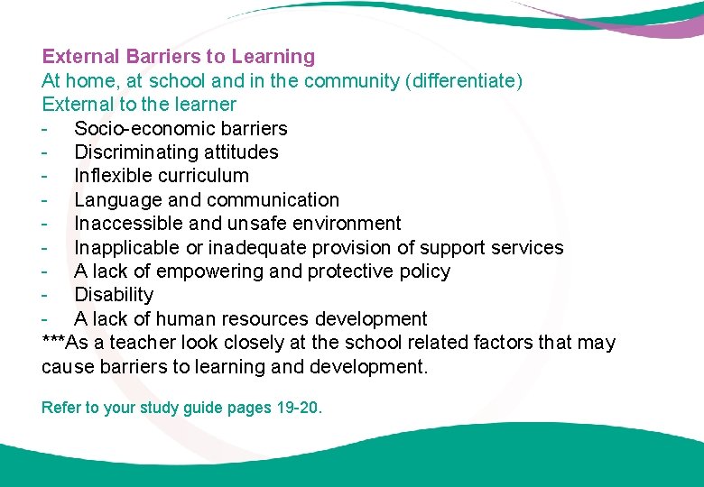 External Barriers to Learning At home, at school and in the community (differentiate) External