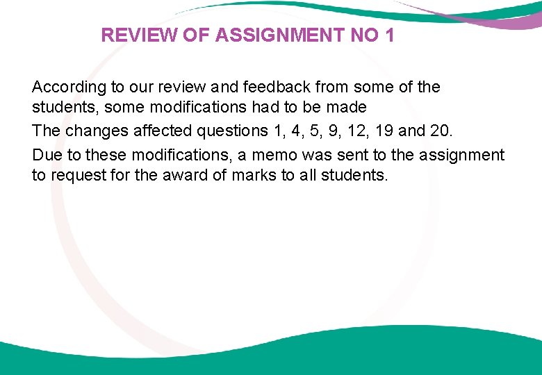 REVIEW OF ASSIGNMENT NO 1 According to our review and feedback from some of