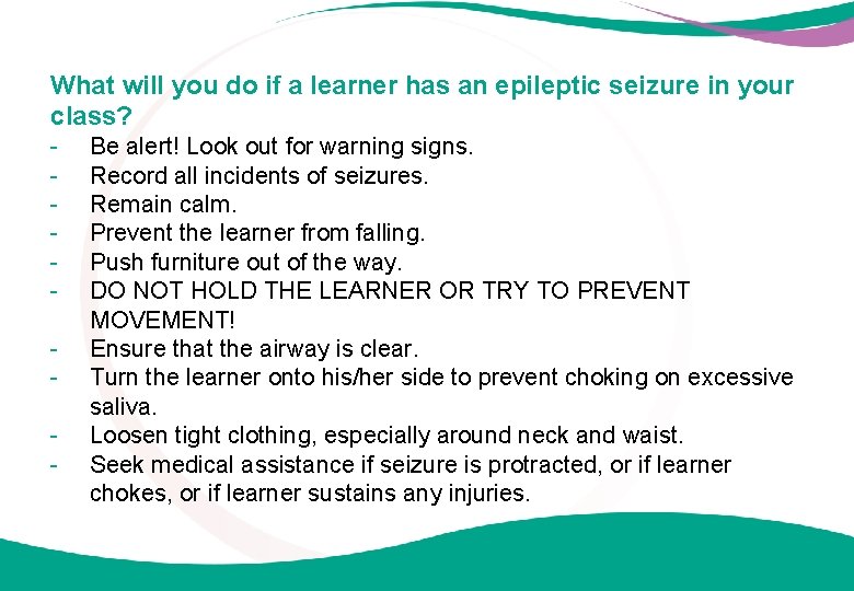 What will you do if a learner has an epileptic seizure in your class?