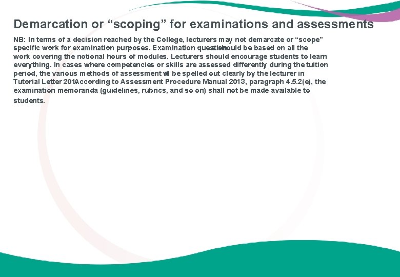  Demarcation or “scoping” for examinations and assessments NB: In terms of a decision