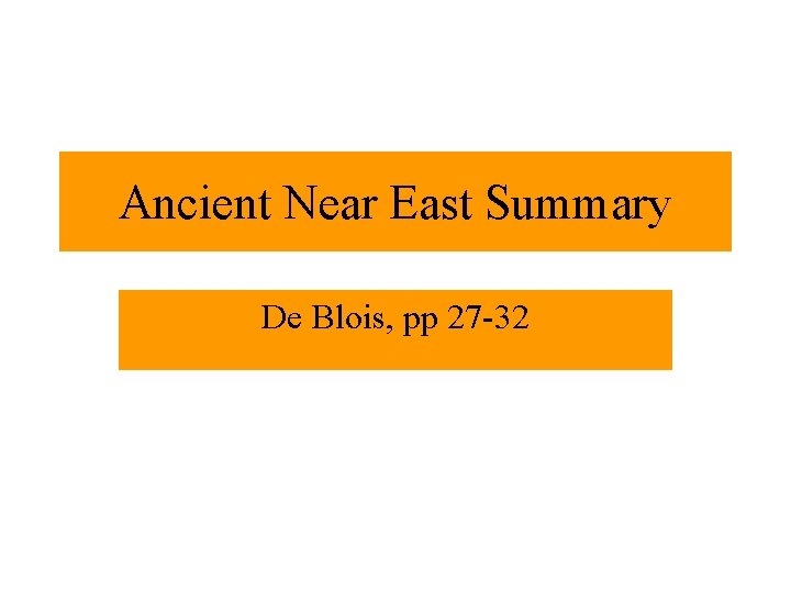 Ancient Near East Summary De Blois, pp 27 -32 