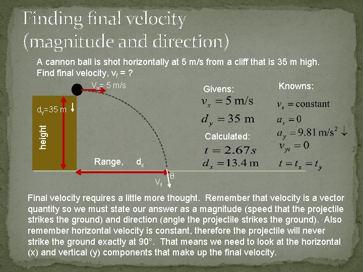 Finding final velocity (magnitude and direction) A cannon ball is shot horizontally at 5