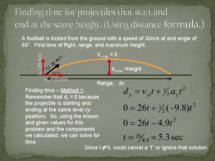 Finding time for projectiles that start and end at the same height. (Using distance