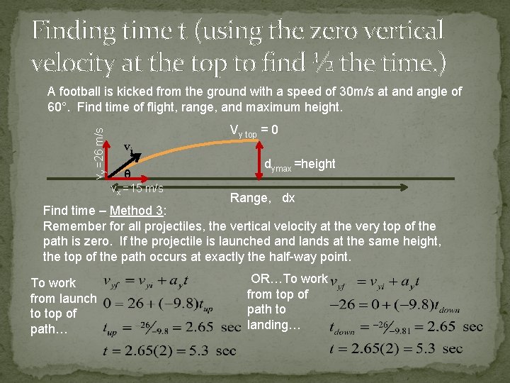 Finding time t (using the zero vertical velocity at the top to find ½