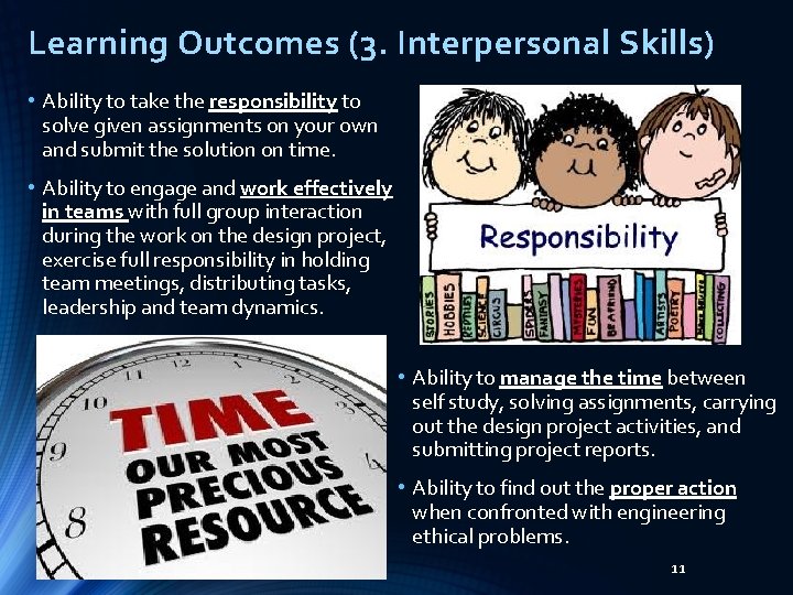 Learning Outcomes (3. Interpersonal Skills) • Ability to take the responsibility to solve given