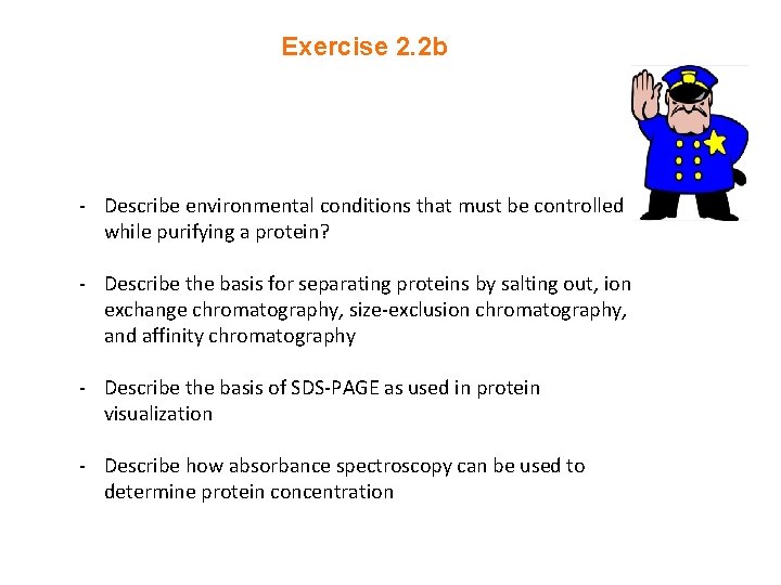 Exercise 2. 2 b - Describe environmental conditions that must be controlled while purifying