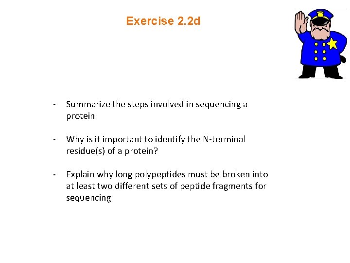 Exercise 2. 2 d - Summarize the steps involved in sequencing a protein -