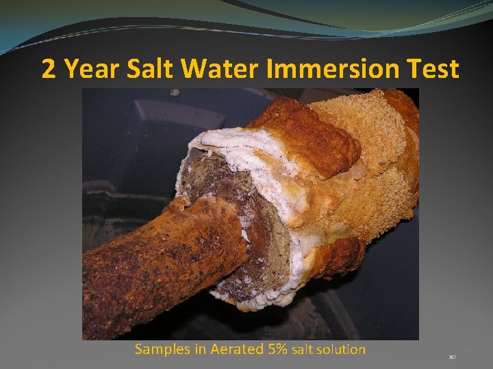 2 Year Salt Water Immersion Test Samples in Aerated 5% salt solution 10 