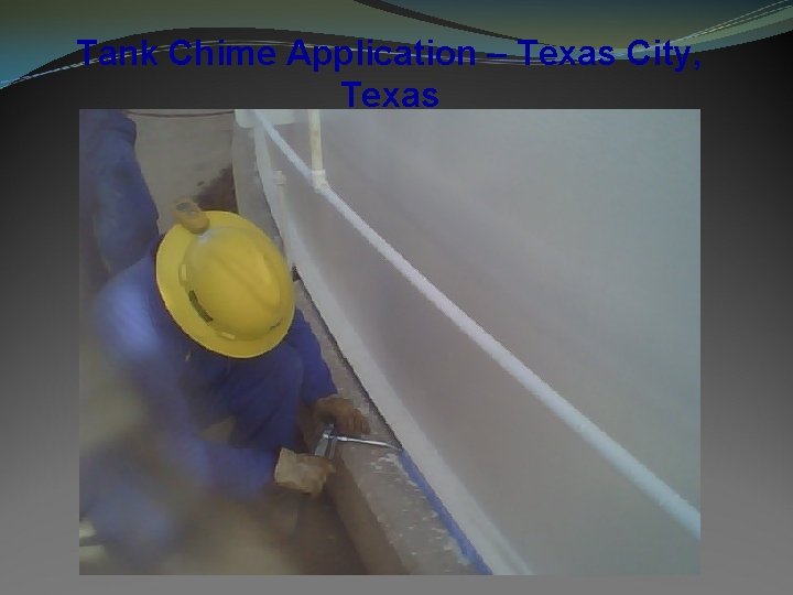 Tank Chime Application – Texas City, Texas 