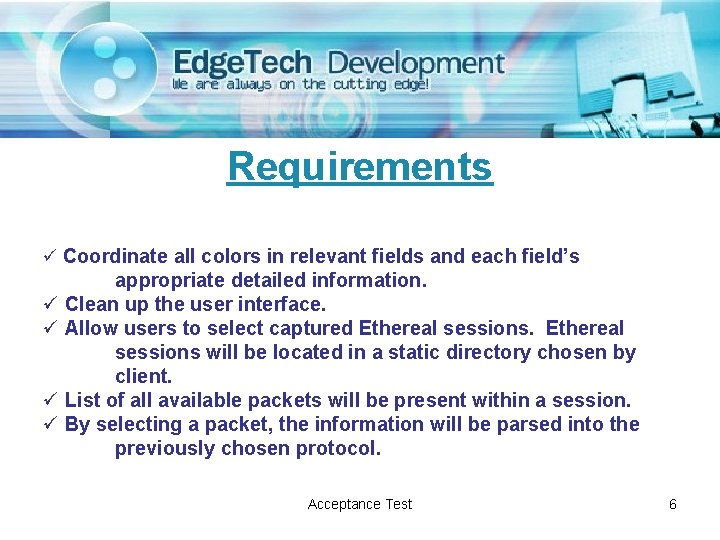 Requirements ü Coordinate all colors in relevant fields and each field’s appropriate detailed information.
