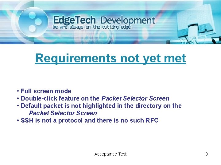Requirements not yet met • Full screen mode • Double-click feature on the Packet