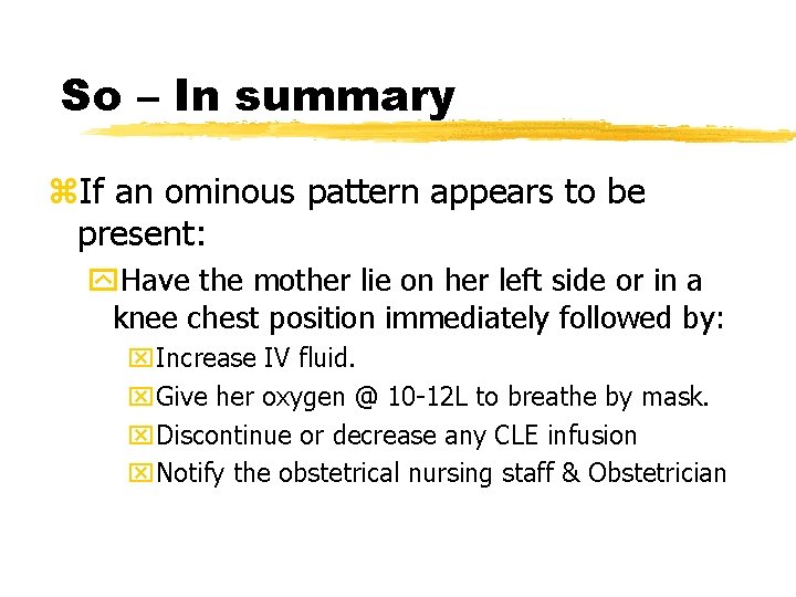 So – In summary z. If an ominous pattern appears to be present: y.