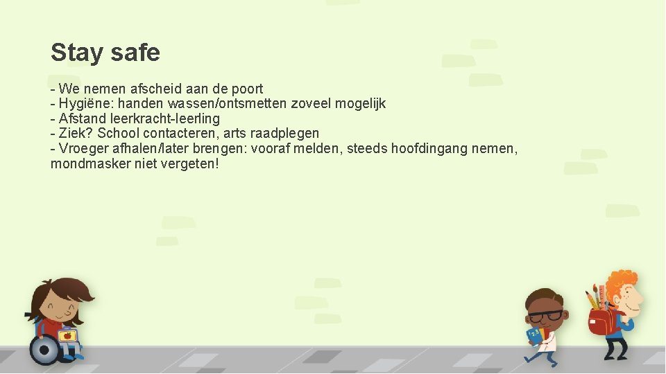 Stay safe - We nemen afscheid aan de poort - Hygiëne: handen wassen/ontsmetten zoveel Stay safe - We nemen afscheid aan de poort - Hygiëne: handen wassen/ontsmetten zoveel