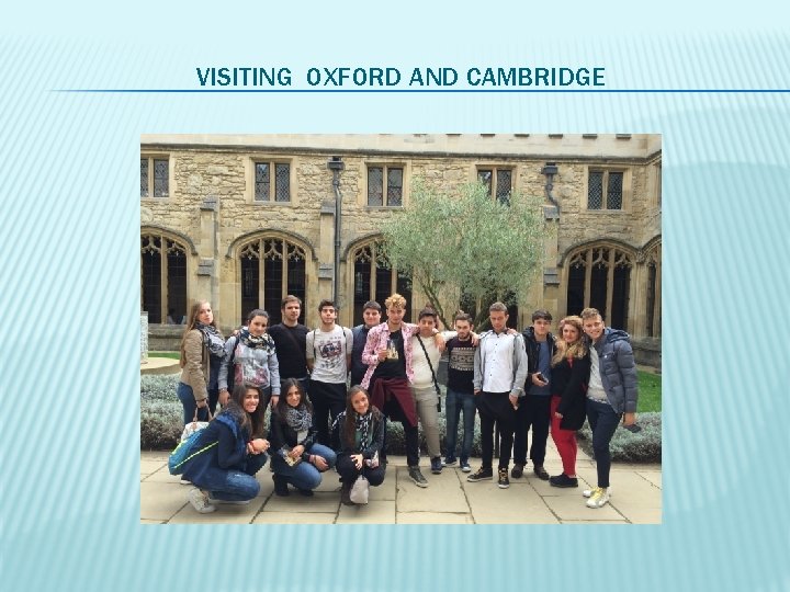 VISITING OXFORD AND CAMBRIDGE 