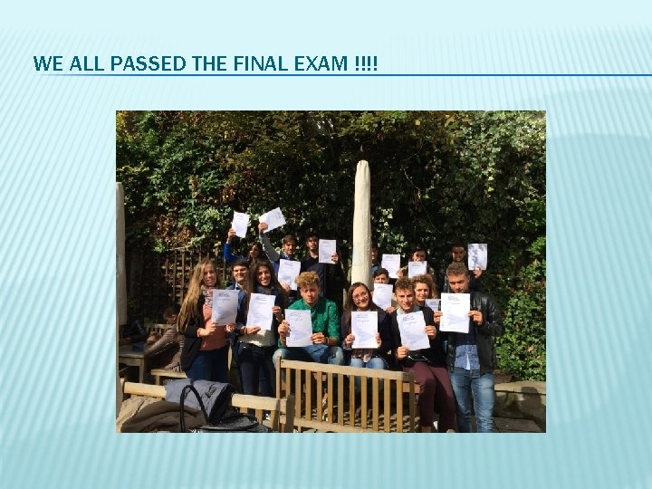 WE ALL PASSED THE FINAL EXAM !!!! 