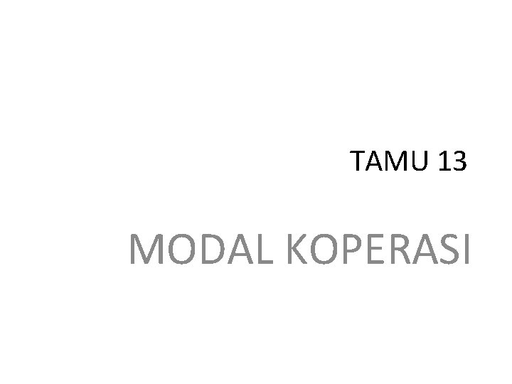 TAMU 13 MODAL KOPERASI 