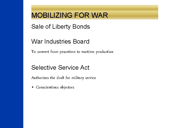 MOBILIZING FOR WAR Sale of Liberty Bonds War Industries Board To convert from peacetime