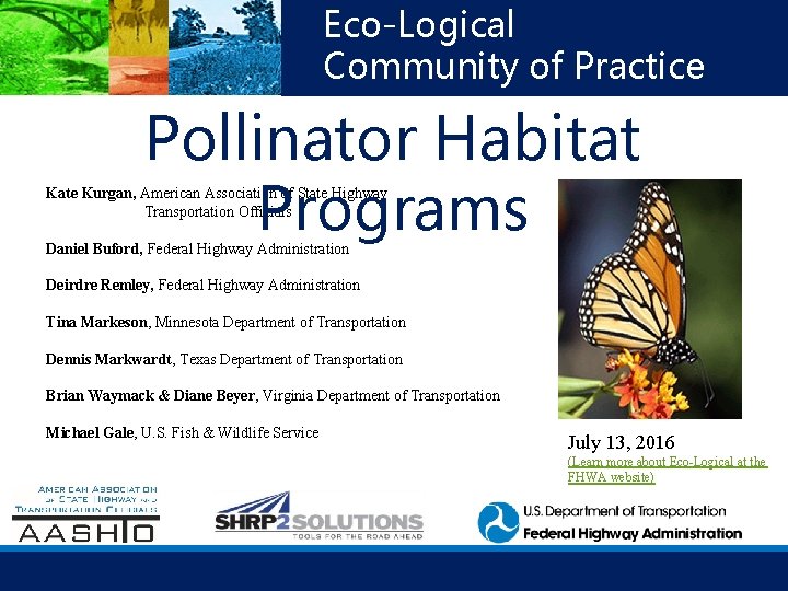 Eco-Logical Community of Practice Eco-Logical Webinar Series Pollinator Habitat Programs Kate Kurgan, American Association