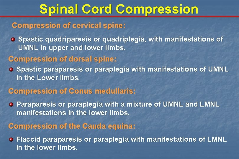 Spinal Cord Compression of cervical spine: Spastic quadriparesis or quadriplegia, with manifestations of UMNL