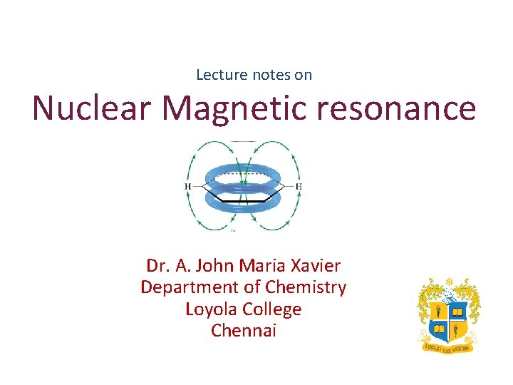 Lecture notes on Nuclear Magnetic resonance Dr A