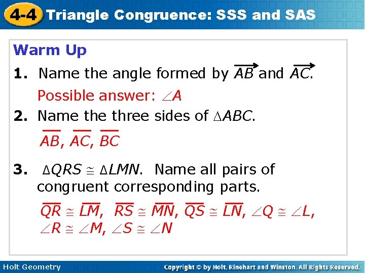 4 -4 Triangle Congruence: SSS and SAS Warm Up 1. Name the angle formed