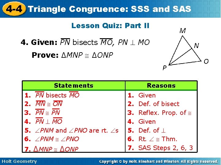 4 -4 Triangle Congruence: SSS and SAS Lesson Quiz: Part II 4. Given: PN