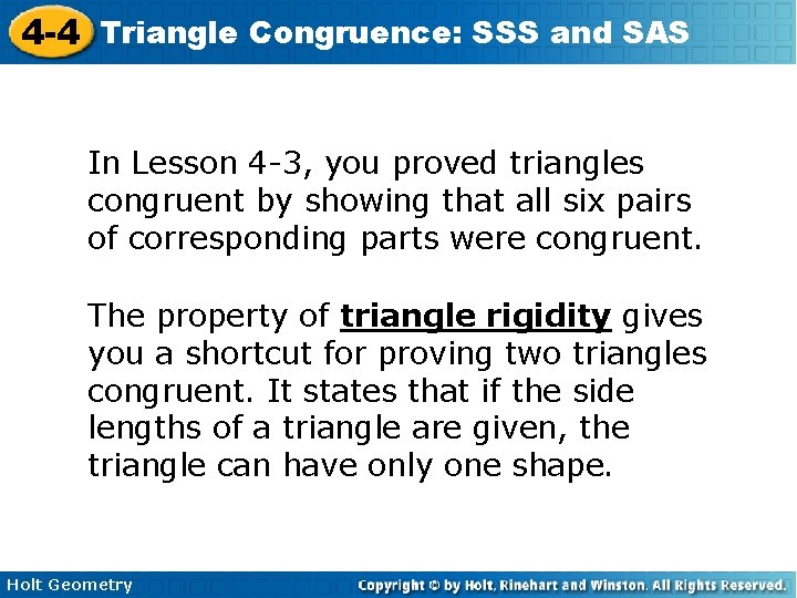 4 -4 Triangle Congruence: SSS and SAS In Lesson 4 -3, you proved triangles