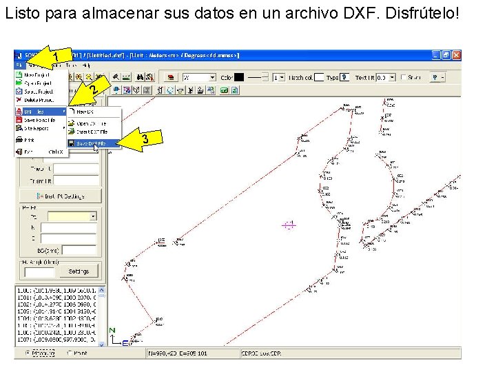 Listo para almacenar sus datos en un archivo DXF. Disfrútelo! 1 2 3 Listo para almacenar sus datos en un archivo DXF. Disfrútelo! 1 2 3