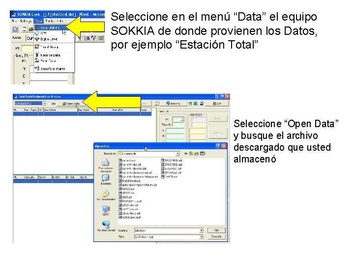 Seleccione en el menú “Data” el equipo SOKKIA de donde provienen los Datos, por Seleccione en el menú “Data” el equipo SOKKIA de donde provienen los Datos, por